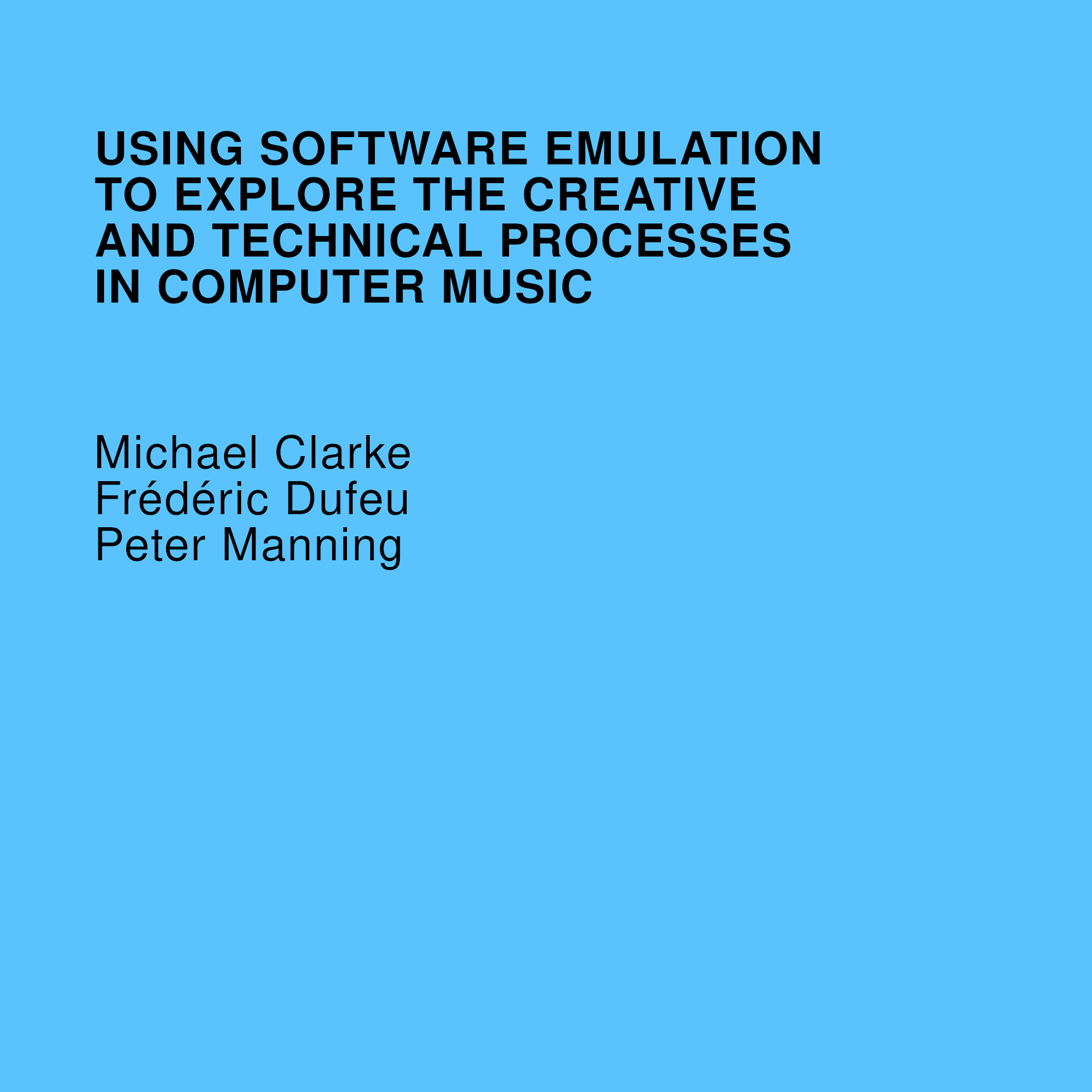 Using Software Emulation to Explore the Creative and Technical Processes in Computer Music